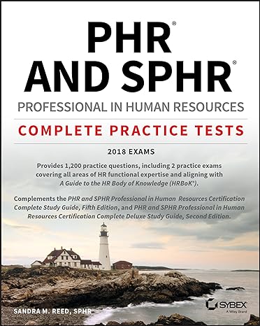 phr and sphr professional in human resources certification complete practice tests 2018 exams 1st edition