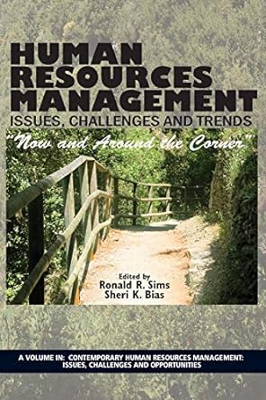 human resources management issues challenges and trends now and around the corner 1st edition ronald r. sims,