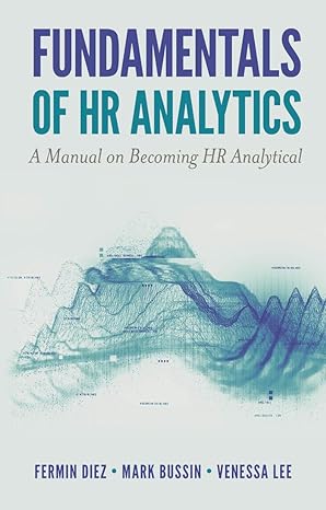 fundamentals of hr analytics a manual on becoming hr analytical 1st edition fermin diez 1789739640,