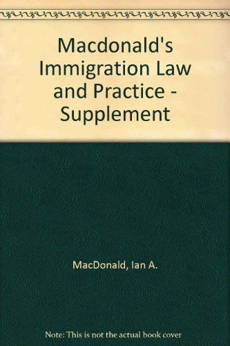 macdonalds immigration law and practice supplement 4th edition ian a macdonald , nicholas j blake 0406999031,