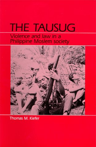 the tausug violence and law in a philippine moslem society 1st edition thomas m kiefer 0881332429,