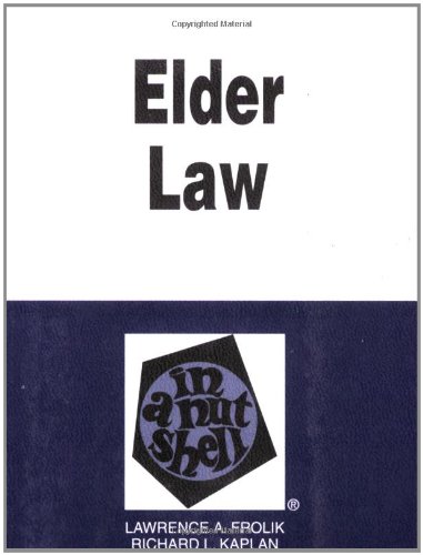 elder law in a nutshell 4th edition lawrence a. frolik, richard l. kaplan 0314167773, 9780314167774