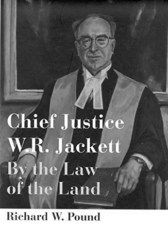 chief justice w r jackett by the law of the land 1st edition richard w pound 0773518983, 9780773518988