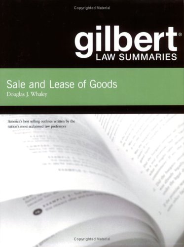 gilbert law summaries sale and lease of goods 13th edition douglas j. whaley 0314163042, 9780314163042
