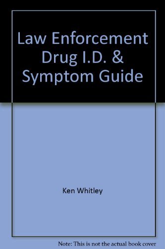 law enforcement drug i d and symptom guide 3rd edition ken whitley 1930466110, 9781930466111