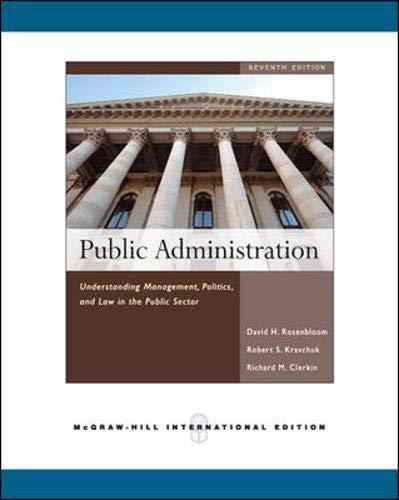 public administration politics and law in the public sector david rosenbloo robert kravchuk 7th edition david