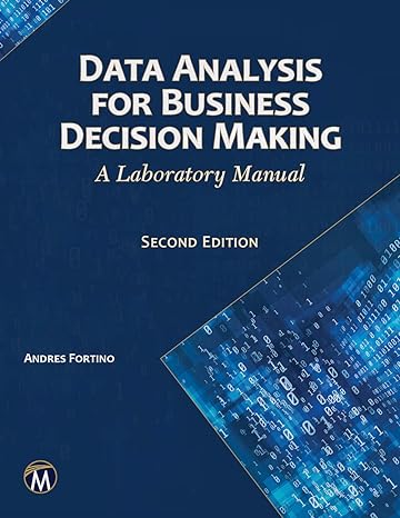 data analysis for business decisions a laboratory manual 2nd edition andres fortino 1683925920, 978-1683925927