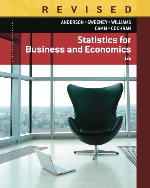 statistics for business and economics 12th edition david r anderson , dennis j sweeney , thomas a williams ,