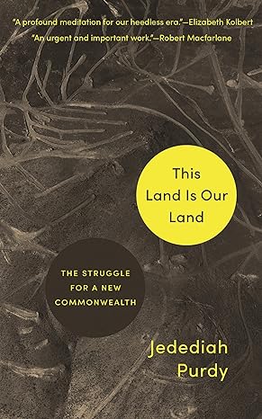 this land is our land the struggle for a new commonwealth 1st edition jedediah purdy 0691216797,