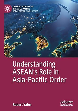 understanding asean s role in asia pacific order 1st edition robert yates 3030129012, 978-3030129019