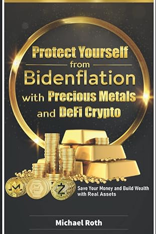 protect yourself from bidenflation with precious metals and defi crypto save your money and build wealth with