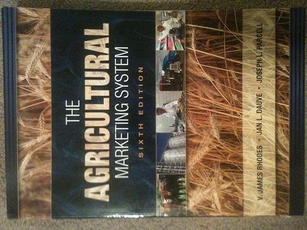 the agricultural marketing system 6th edition v. james rhodes ,jan l. dauve ,joseph l. parcell 1890871680,