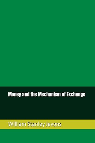 money and the mechanism of exchange 1st edition william stanley jevons 979-8856165714