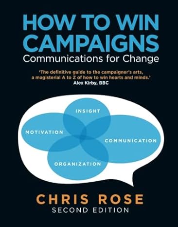 how to win campaigns communications for change 2nd edition chris rose 1849711143, 978-1849711142