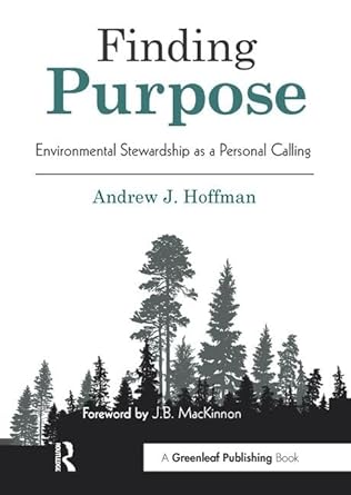 finding purpose environmental stewardship as a personal calling 1st edition andrew hoffman ,j. mackinnon