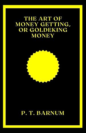 the art of money getting or goldeking money 1st edition p. t. barnum 979-8865709817