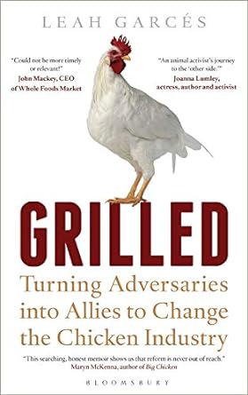 grilled turning adversaries into allies to change the chicken industry 1st edition leah garces 1472962613,