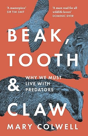 beak tooth and claw why we must live with predators 1st edition mary colwell 0008354790, 978-0008354794