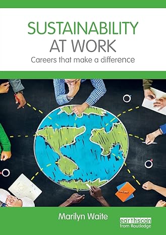 sustainability at work careers that make a difference 1st edition marilyn waite 1138200484, 978-1138200487