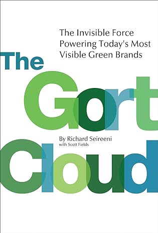 the gort cloud the invisible force powering today s most visible green brands 1st edition rick seireeni