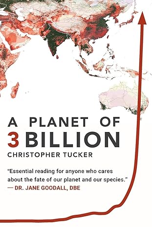 a planet of 3 billion essential reading for anyone who cares about the fate of our planet and our species 1st