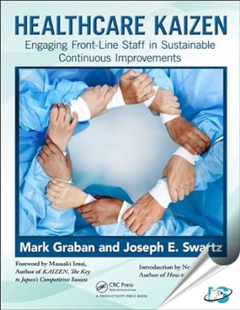 healthcare kaizen engaging front line staff in sustainable continuous improvements 1st edition mark graban