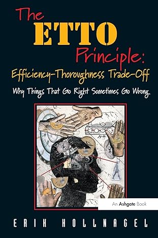 the etto principle efficiency thoroughness trade off 1st edition erik hollnagel 0754676781, 978-0754676782