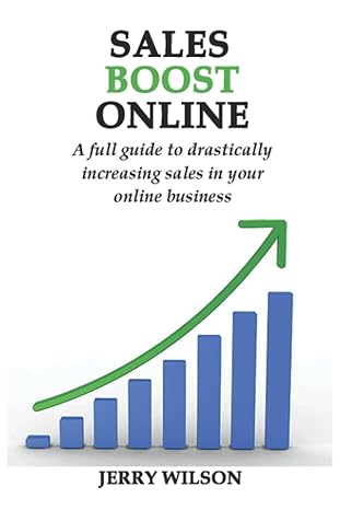 sales boost online a full guide to drastically increasing sales in your online business 1st edition jerry