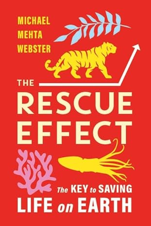 the rescue effect the key to saving life on earth 1st edition michael mehta webster 1643263978, 978-1643263977