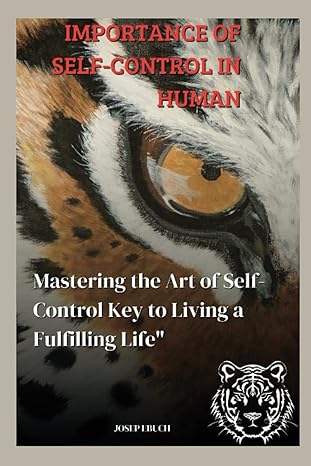 importance of self control in human mastering the art of self control key to living a fulfilling life 1st