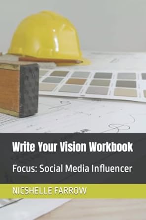 write your vision workbook focus social media influencer 1st edition nicshelle a farrow 979-8366522113