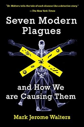seven modern plagues and how we are causing them 2nd edition mark jerome walters 1610914651, 978-1610914659