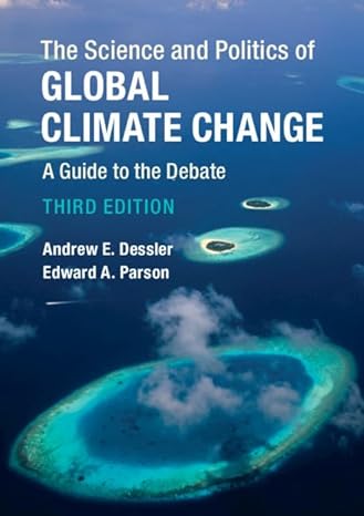the science and politics of global climate change a guide to the debate 3rd edition andrew e. dessler ,edward