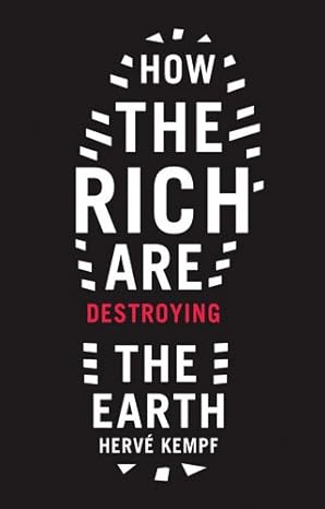how the rich are destroying the earth 1st edition herve kempf ,greg palast 1603580352, 978-1603580359