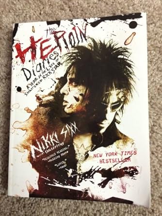 the heroin diaries a year in the life of a shattered rock star 1st edition nikki sixx 1416511946,
