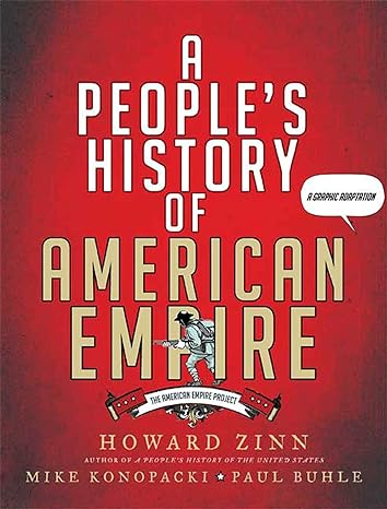 a people s history of american empire a graphic adaptation 1st edition howard zinn ,mike konopacki ,paul