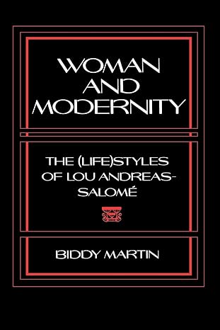 woman and modernity the styles of lou andreas salome 1st edition biddy martin 0801499070, 978-0801499074