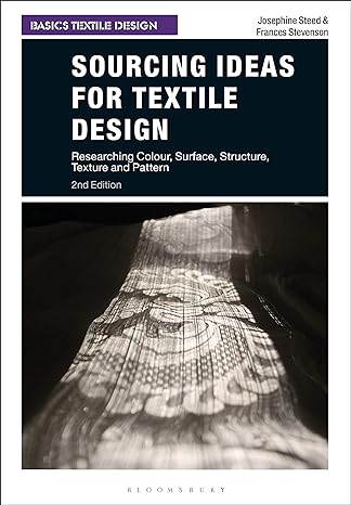 sourcing ideas for textile design researching colour surface structure texture and pattern 2nd edition
