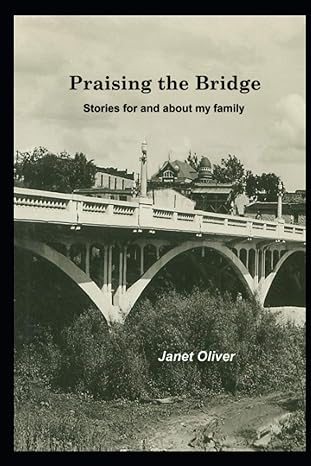 praising the bridge stories for and from my family 1st edition janet oliver b08ttgwnkk, 979-8598920299