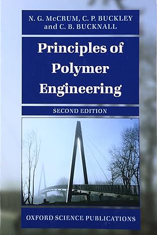 principles of polymer engineering 2nd edition n. g. mccrum, c. p. buckley, c. b. bucknall 0198565267,