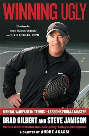 winning ugly mental warfare in tennis lessons from a master 1st edition brad gilbert ,steve jamison