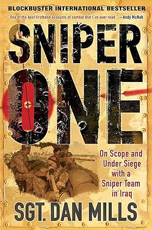 sniper one on scope and under siege with a sniper team in iraq 1st edition dan mills 0274892103,