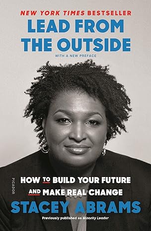 lead from the outside how to build your future and make real change 1st edition stacey abrams 1250214807,