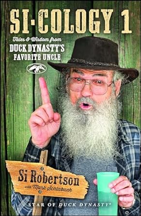 si cology 1 tales and wisdom from duck dynastys favorite uncle 1st edition si robertson 1476745404,