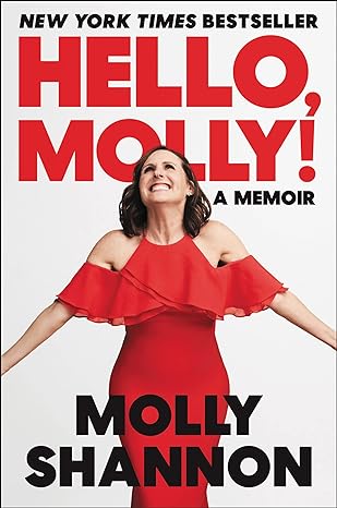 hello molly a memoir 1st edition molly shannon ,sean wilsey 0063056240, 978-0063056244