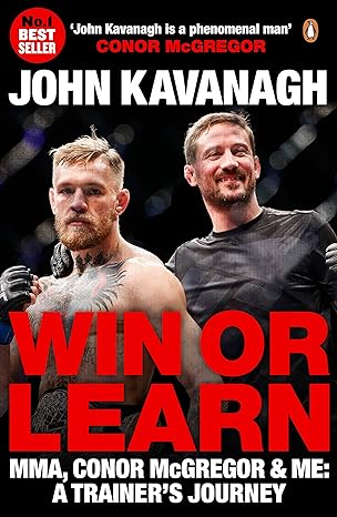 win or learn mma conor mcgregor and me a trainers journey 1st edition john kavanagh 0241977681, 978-0241977682