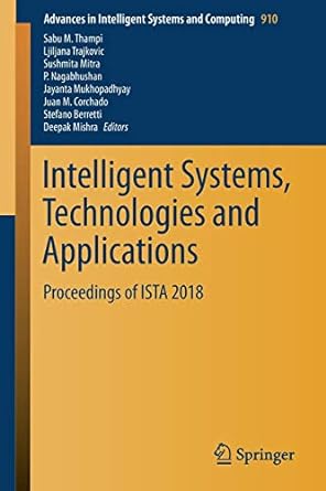 intelligent systems technologies and applications proceedings of ista 2018 1st edition sabu m thampi