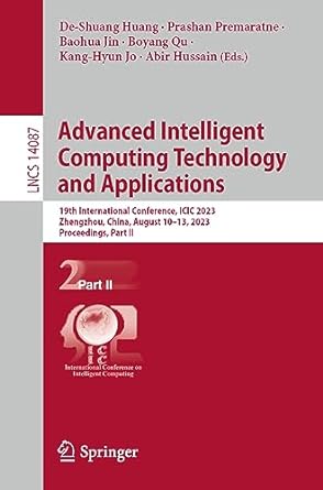 Advanced Intelligent Computing Technology And Applications 19th International Conference Icic 2023 Zhengzhou China August 10 13 2023 Proceedings Part 2 Lncs 14087