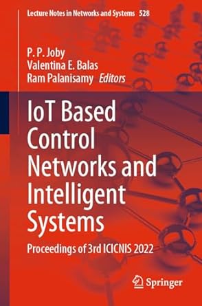 iot based control networks and intelligent systems proceedings of 3rd icicnis 2022 1st edition p p joby
