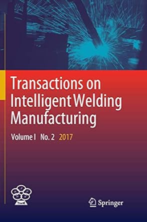 transactions on intelligent welding manufacturing volume i no 2 2017 1st edition shanben chen ,yuming zhang